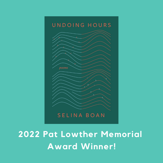 Undoing Hours by Selina Boan wins 2022 Pat Lowther Memorial Award