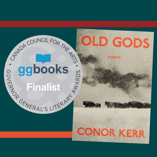 Old Gods by Conor Kerr is a Finalist for the Governor General's Literary Awards in Poetry