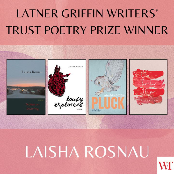 Laisha Rosnau Wins the Latner Griffin Writers’ Trust Poetry Prize!