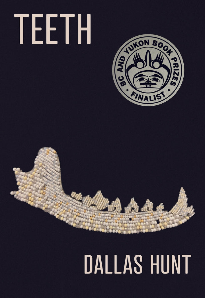 Dallas Hunt’s Teeth is a finalist for a 2025 BC and Yukon Book Prize