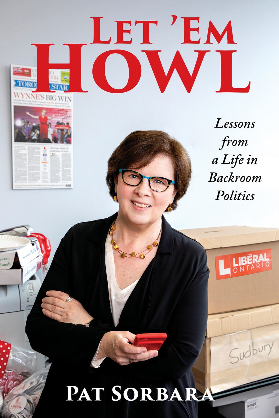 Let ’Em Howl : Lessons from a Life in Backroom Politics