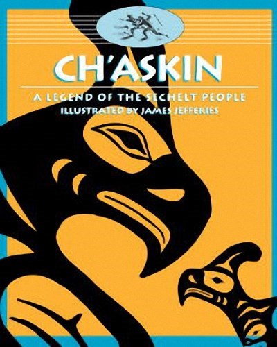 Ch'askin : A Legend of the Sechelt People