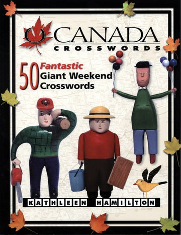 O Canada Crosswords Book 5: 50 Fantastic Giant Weekend Crosswords